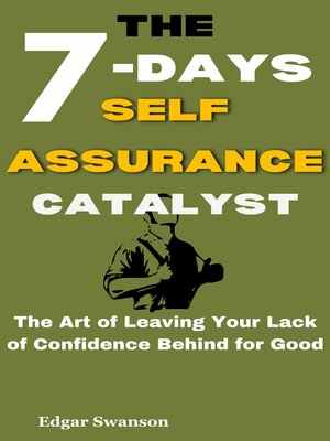 cover image of The 7-Days Self-Assurance Catalyst